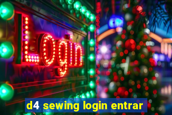 d4 sewing login entrar